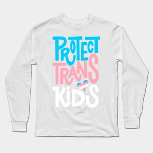 Protect Trans Kids Long Sleeve T-Shirt